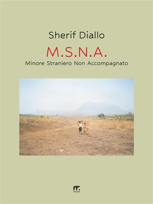 cover image of M.S.N.A.--Minore Straniero Non Accompagnato